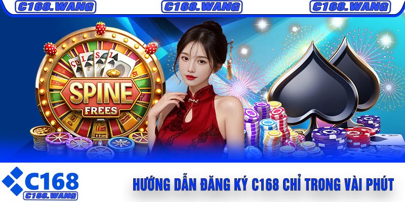 Hướng Dẫn Đăng Ký C168 Chỉ Trong Vài Phút