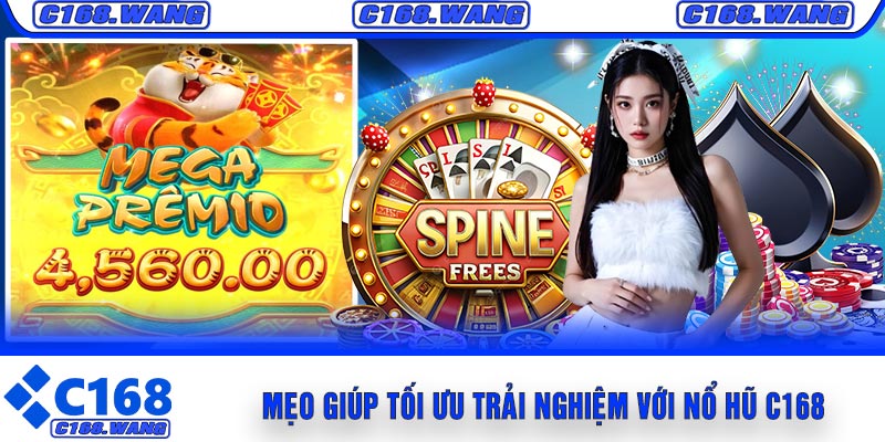 Mẹo Giúp Tối Ưu Trải Nghiệm Với Nổ Hũ C168
